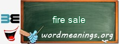 WordMeaning blackboard for fire sale